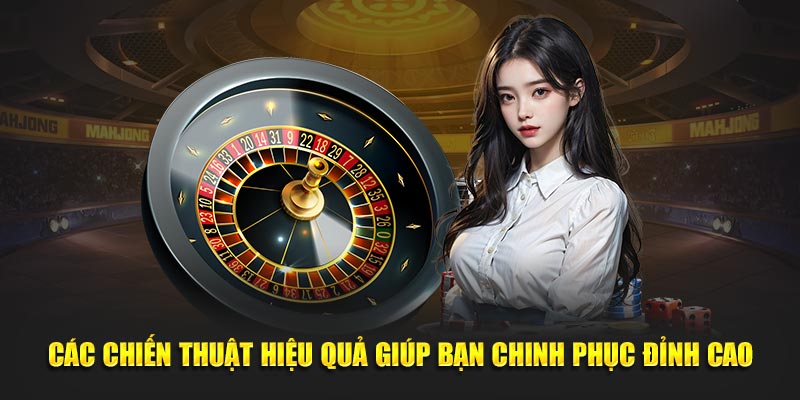 Các chiến thuật hiệu quả giúp bạn chinh phục đỉnh cao