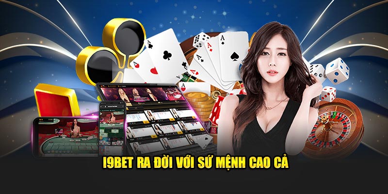 I9BET ra đời với sứ mệnh cao cả