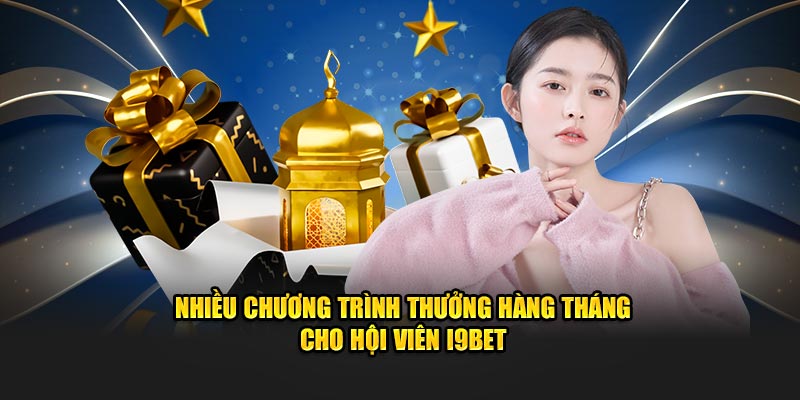 Nhiều chương trình thưởng hàng tháng cho hội viên I9BET