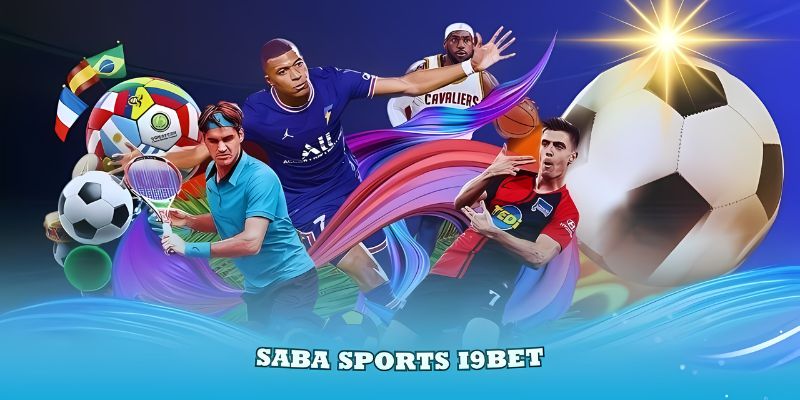 Saba Sports i9BET - Thương Hiệu Cá Cược Thể Thao Đình Đám