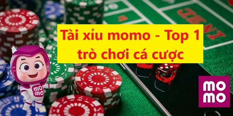 Tài xỉu momo là top 1 trò chơi cá cược online tiện lợi nhất