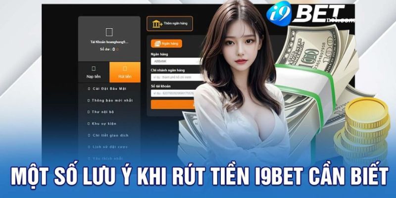 Vài điều căn bản khi rút tiền i9bet